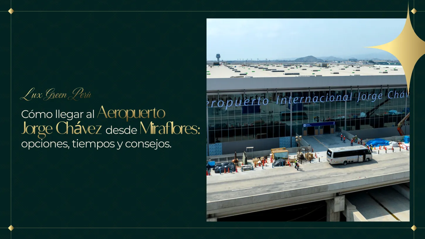 Cómo llegar al Aeropuerto Jorge Chávez desde Miraflores: opciones, tiempos y consejos