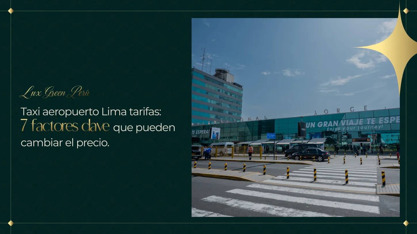 Taxi aeropuerto Lima tarifas: 7 factores clave que pueden cambiar el precio