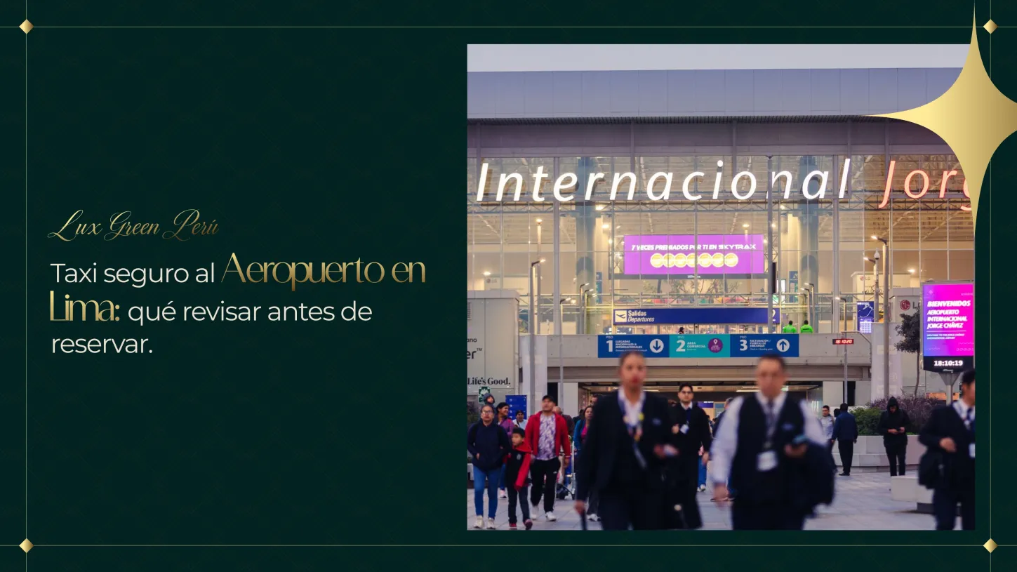 Taxi seguro al aeropuerto en Lima: qué revisar antes de reservar